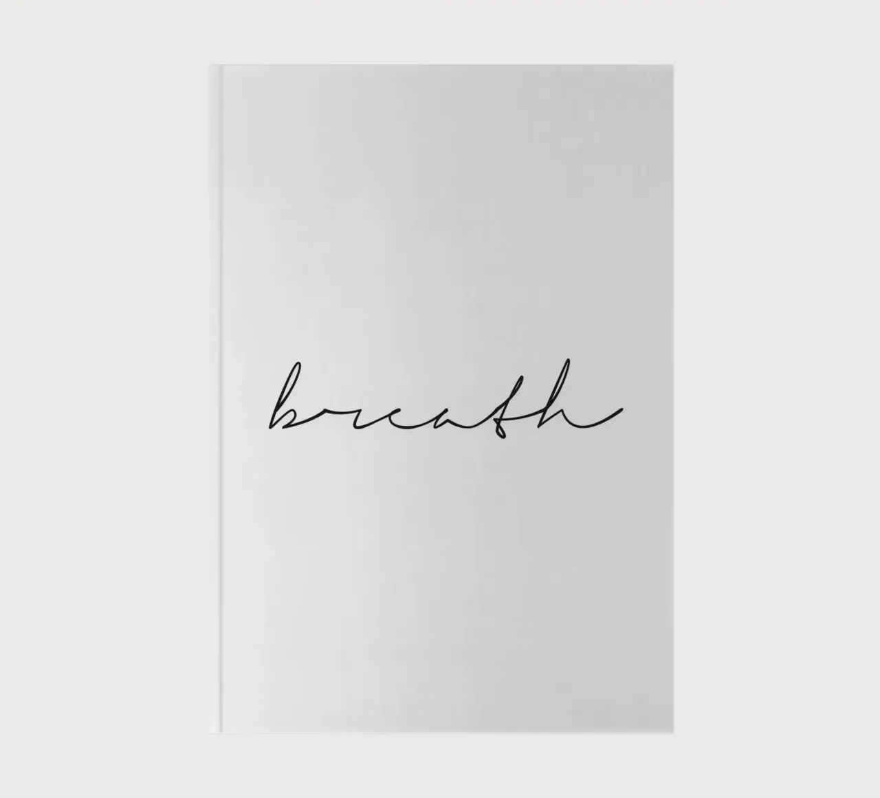 Breathe Poster - Elegant typography design notebook by Whole©