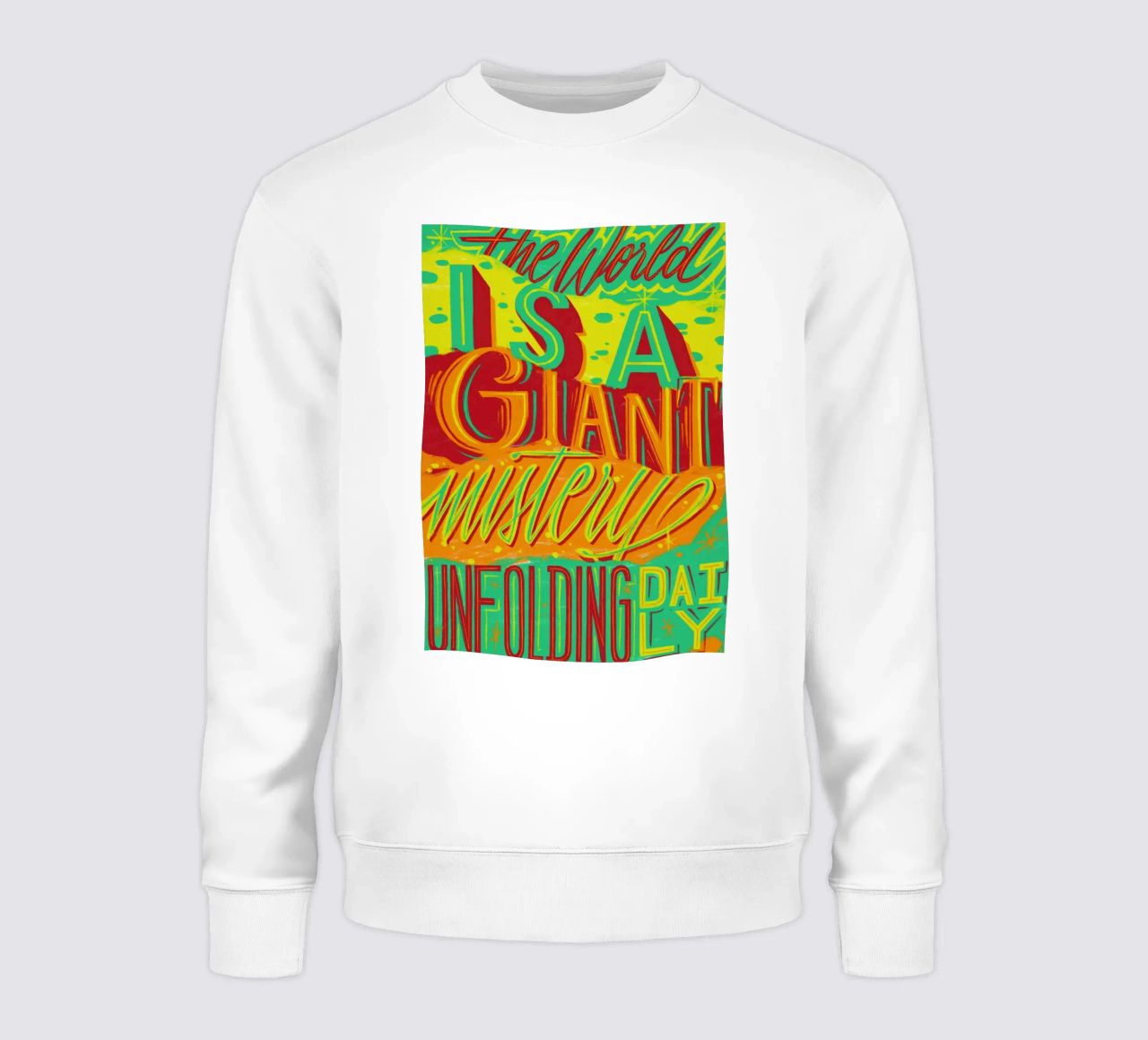 The world is a giant mistery unfolding daily felpa da Glettering