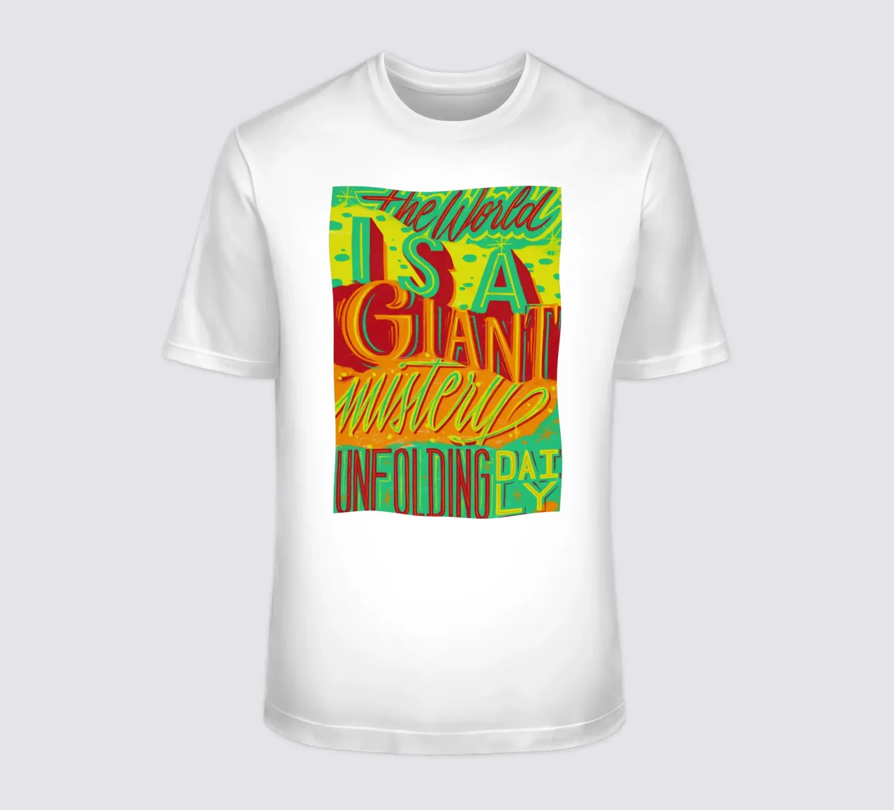 The world is a giant mistery unfolding daily t-shirt da Glettering