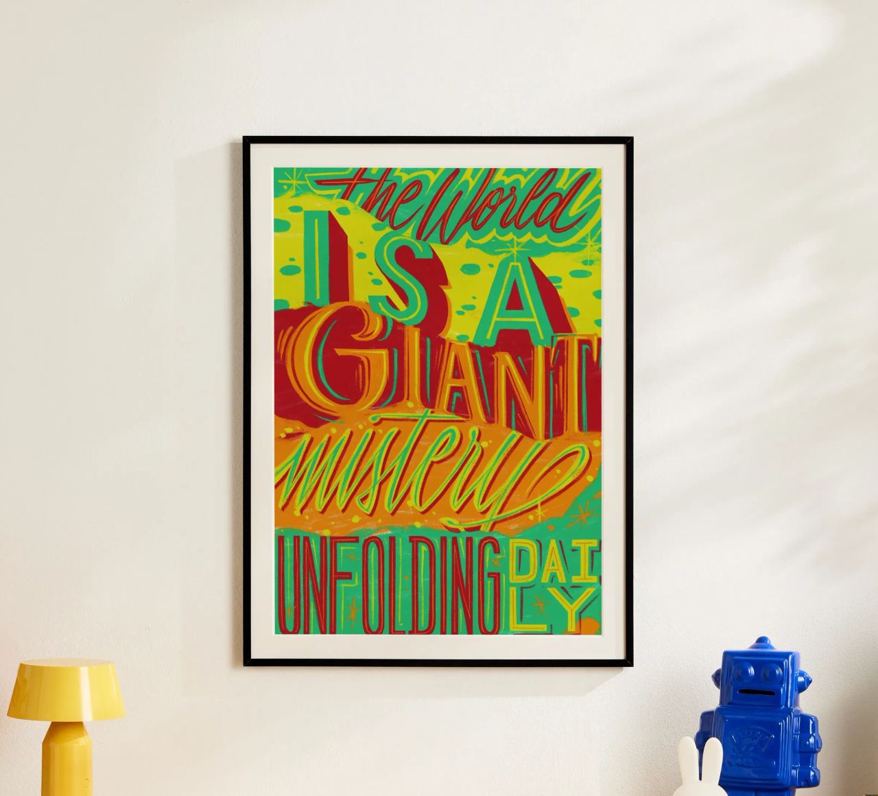 The world is a giant mistery unfolding daily Poster von Glettering