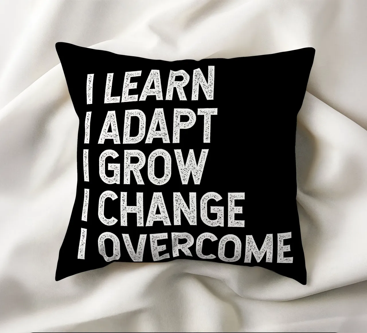 I learn. I adapt. I grow. I change. I overcome. Kissen von happieeagle