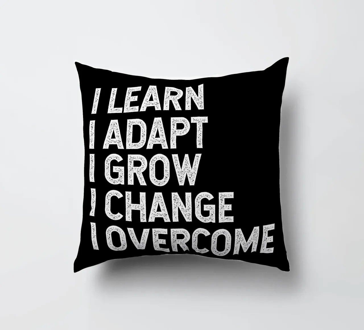 I learn. I adapt. I grow. I change. I overcome. cuscino da happieeagle