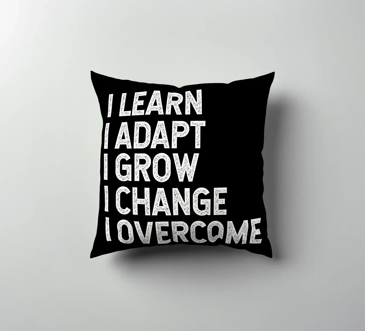 I learn. I adapt. I grow. I change. I overcome. Kissen von happieeagle