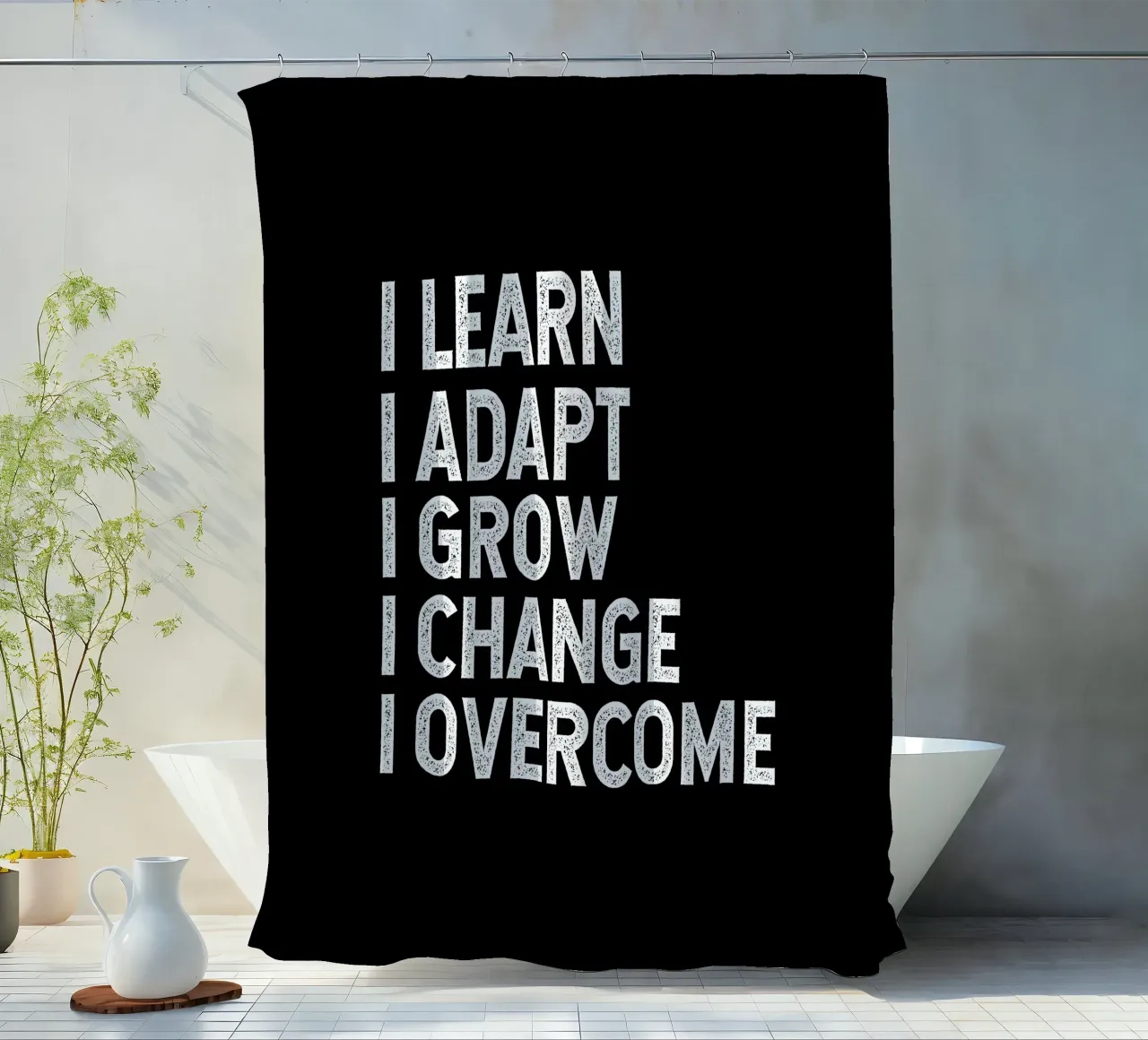 I learn. I adapt. I grow. I change. I overcome. tenda da doccia da happieeagle