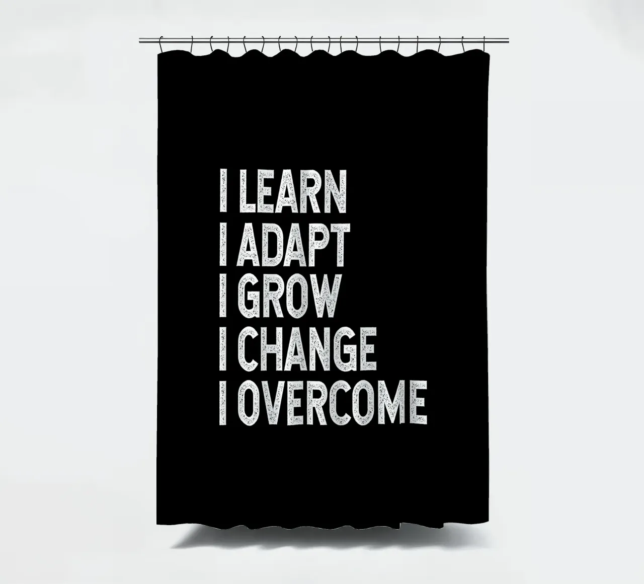 I learn. I adapt. I grow. I change. I overcome. tenda da doccia da happieeagle