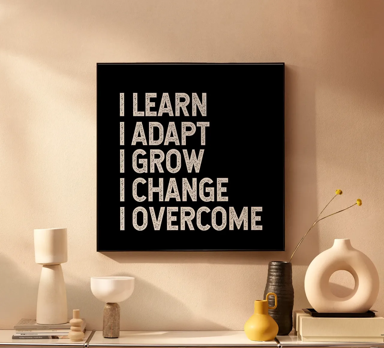 I learn. I adapt. I grow. I change. I overcome. plexiglass da happieeagle