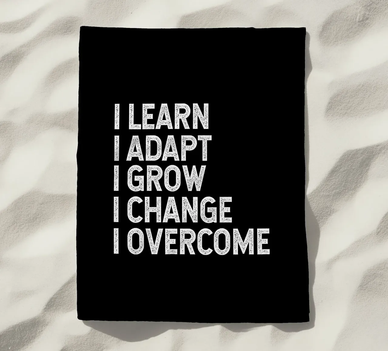 I learn. I adapt. I grow. I change. I overcome. telo mare da happieeagle