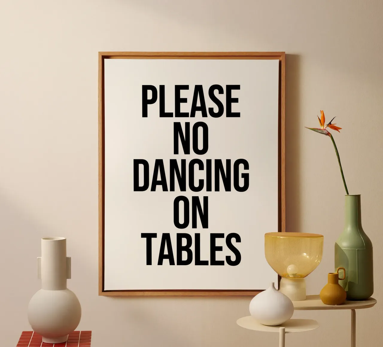 No dancing on the tables quote canvas with Floater frame by Paigaam Studio