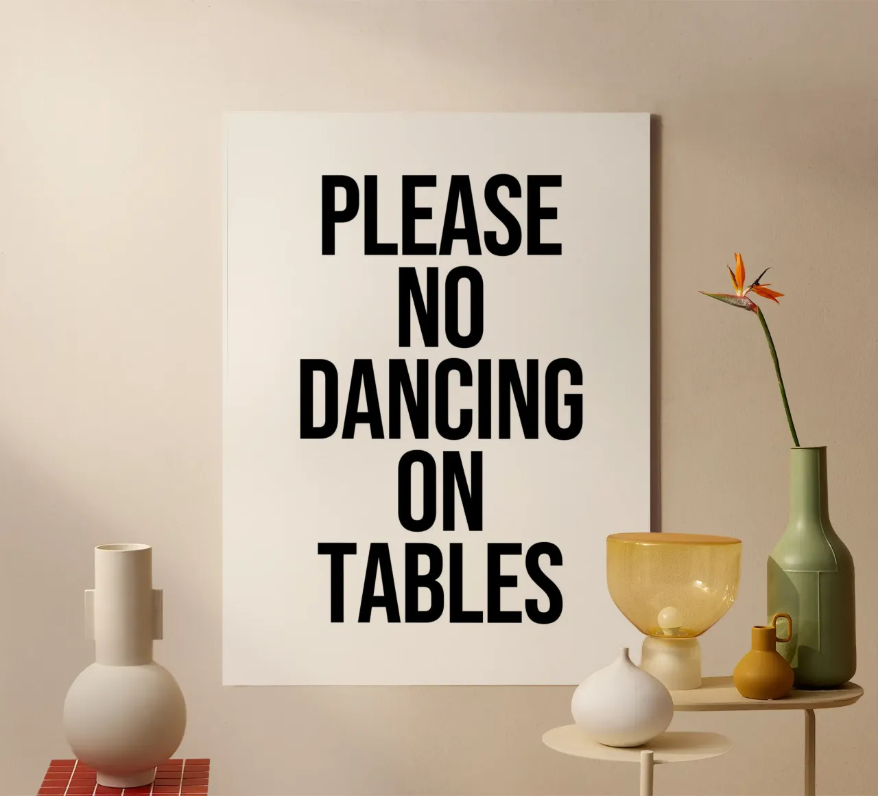 No dancing on the tables quote canvas with Floater frame by Paigaam Studio