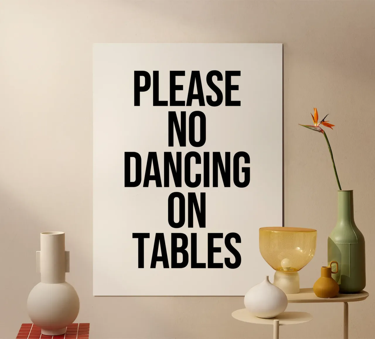 No dancing on the tables quote poster by Paigaam Studio