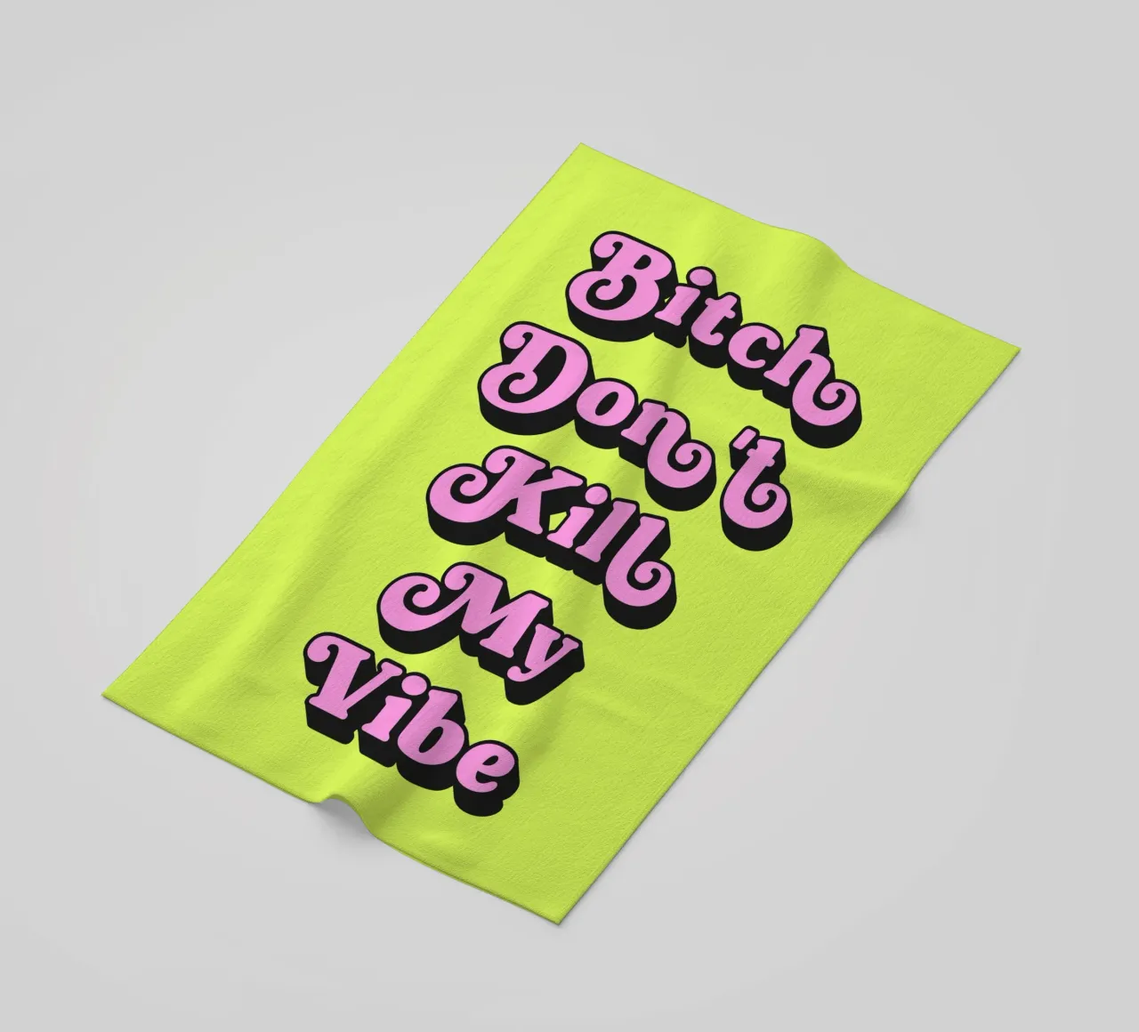 Bitch Don't kill my vibe quote (neon green tone) beach towel by Paigaam Studio