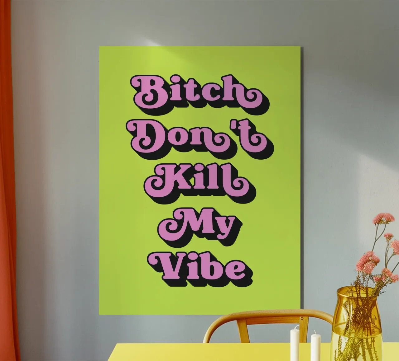 Bitch Don't kill my vibe Zitat (neongrüner Ton) Alu-Dibond von Paigaam Studio