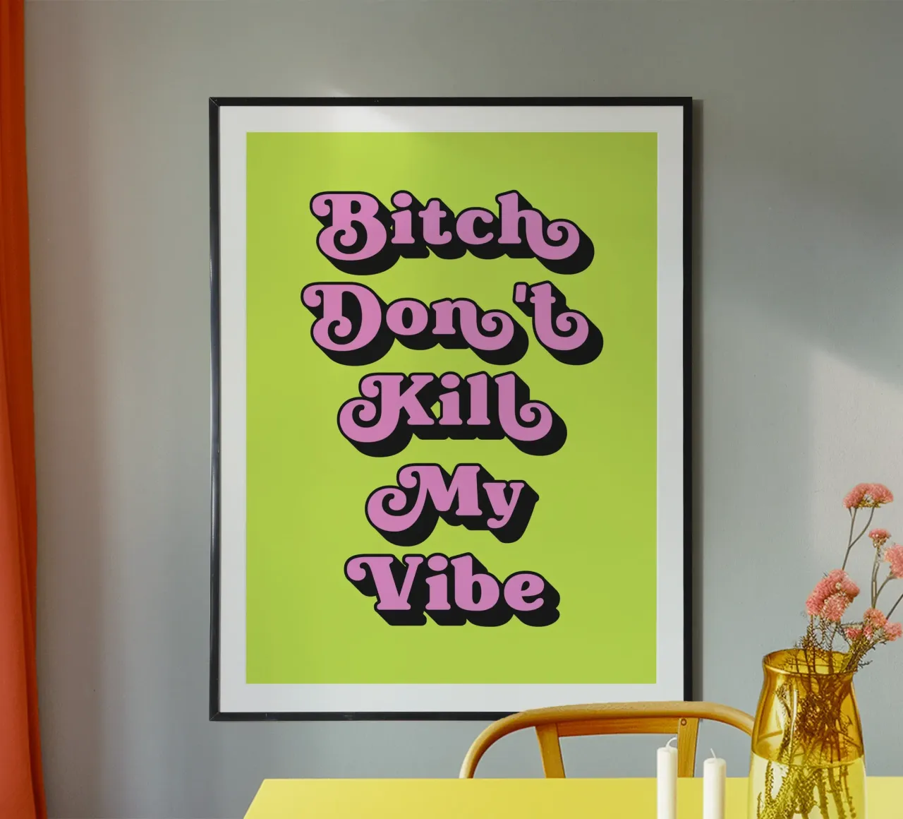 Bitch Don't kill my vibe citaat (neon groene toon) poster van Paigaam Studio