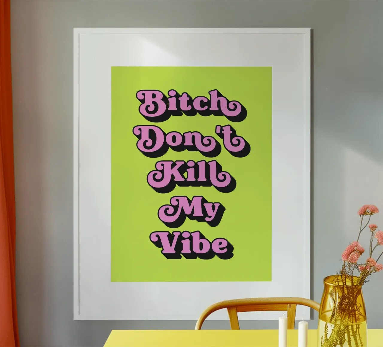 Bitch Don't kill my vibe citaat (neon groene toon) poster van Paigaam Studio