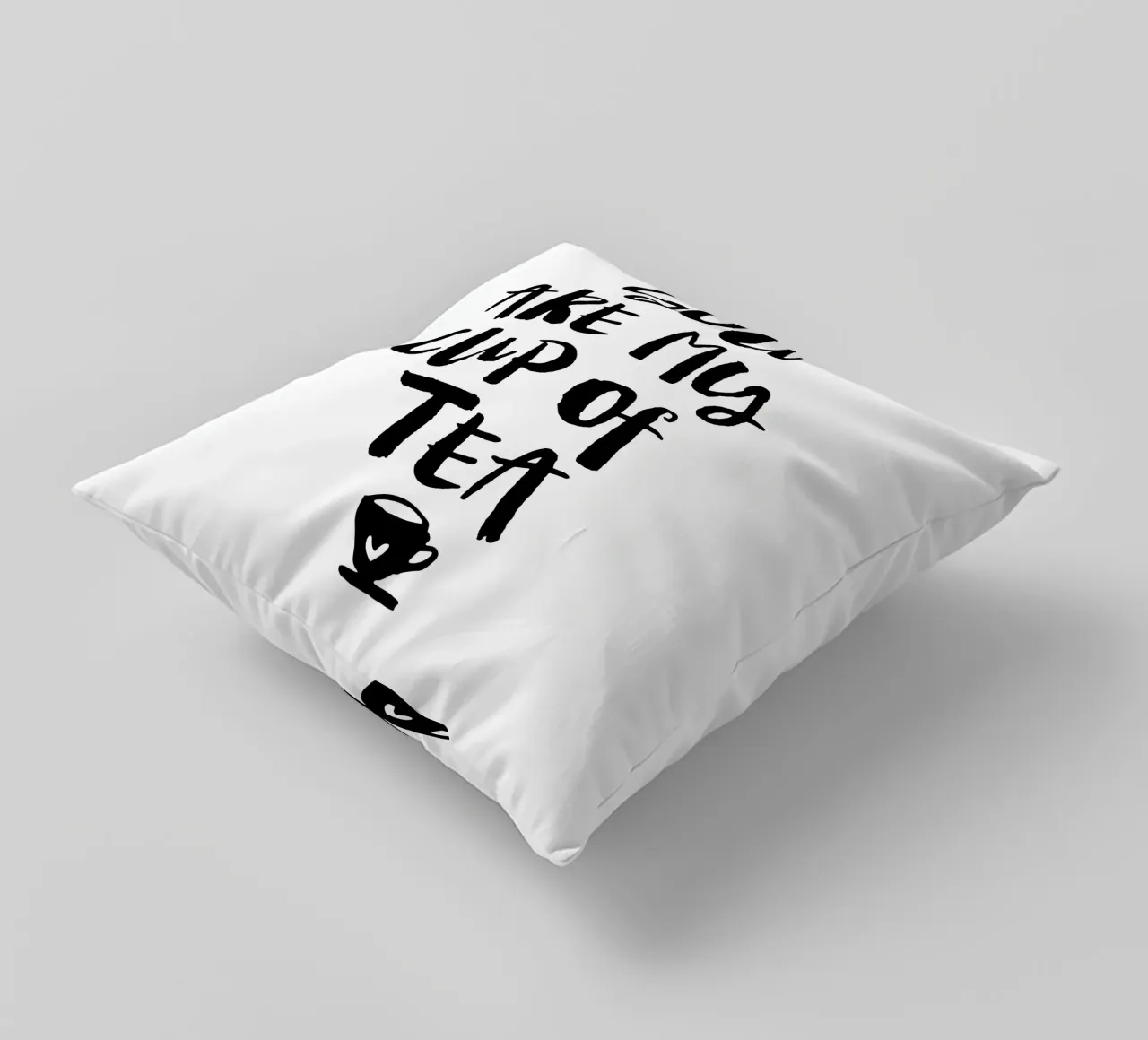 You Are My Cup Of Tea Design tipografico in bianco e nero cuscino da THE MOTIVATED TYPE