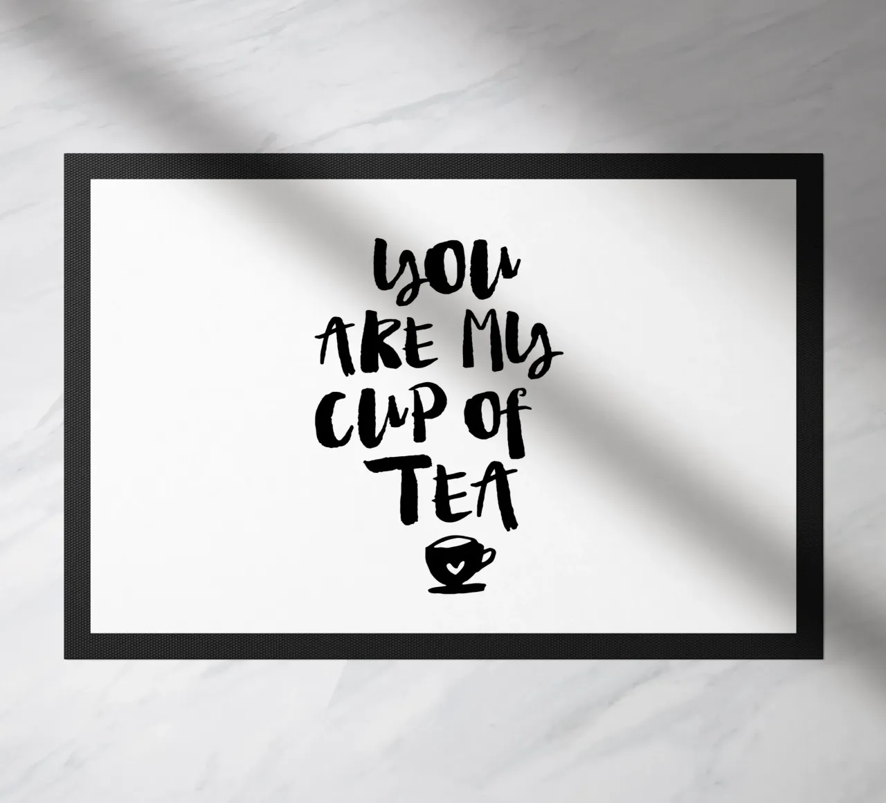 You Are My Cup Of Tea Design tipografico in bianco e nero zerbino da THE MOTIVATED TYPE