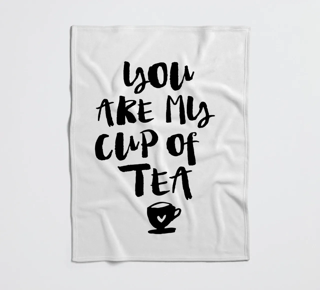 You Are My Cup Of Tea Design tipografico in bianco e nero coperta in pile da THE MOTIVATED TYPE