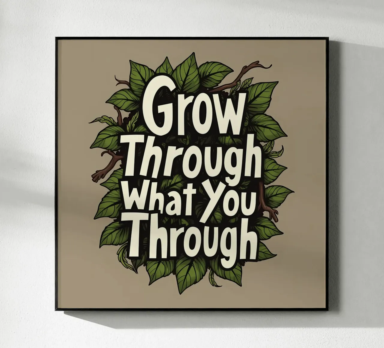 Grow Through It acrylic glass by inspirational quote