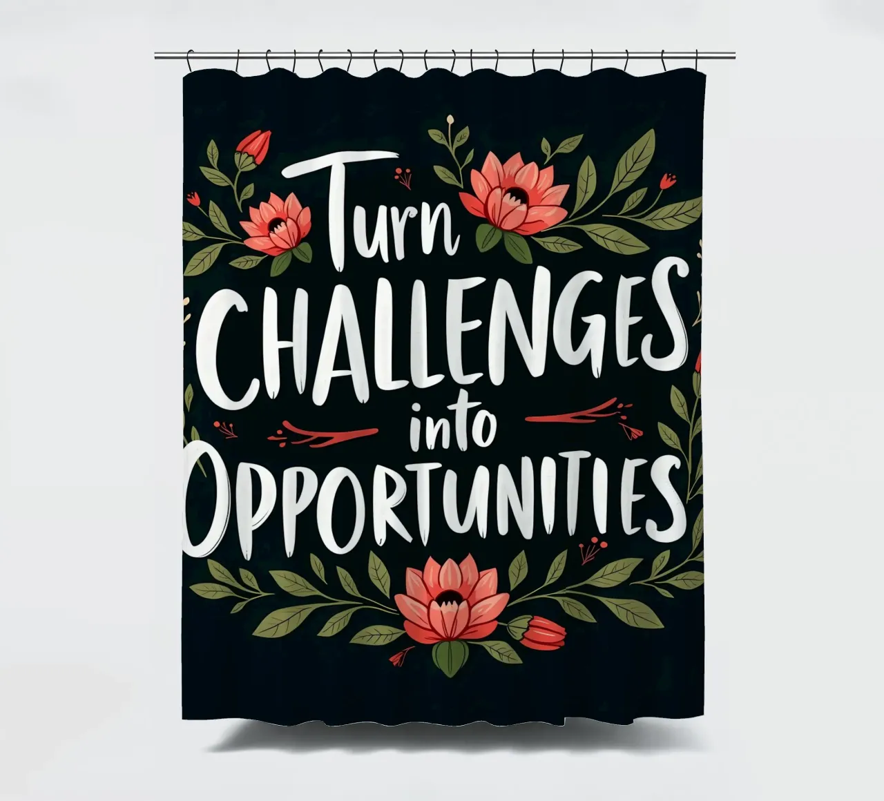 Herausforderungen in Chancen verwandeln - Motivationsflorale Duschvorhang von inspirational quote