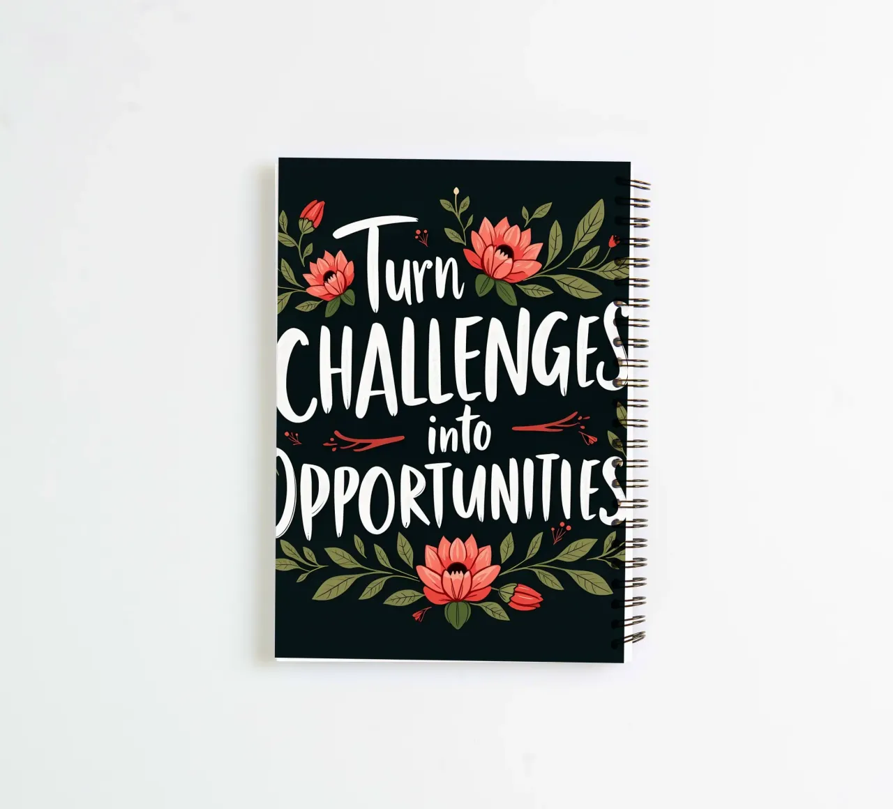 Turn Challenges into Opportunities - Motivational Floral spiral notebook by inspirational quote
