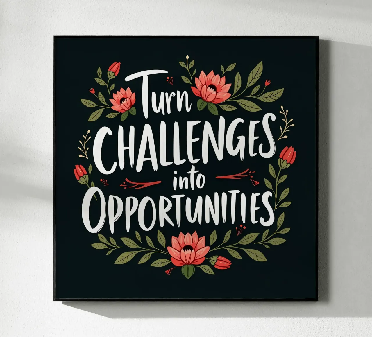 Trasformare le sfide in opportunità - Floreale motivazionale plexiglass da inspirational quote