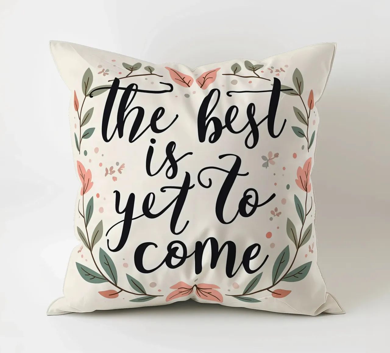 Il meglio deve ancora venire cuscino da inspirational quote