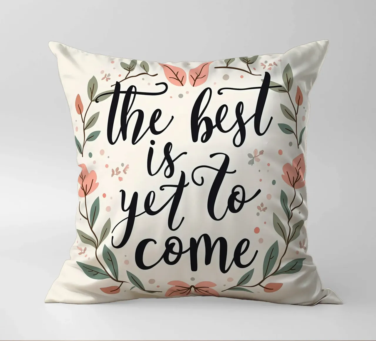 Il meglio deve ancora venire cuscino da inspirational quote