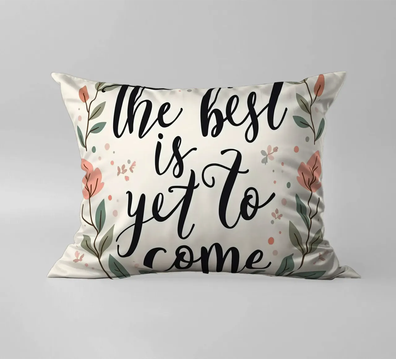 Il meglio deve ancora venire cuscino da inspirational quote