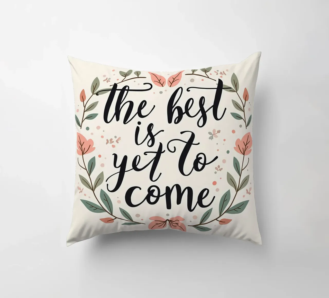 Il meglio deve ancora venire cuscino da inspirational quote
