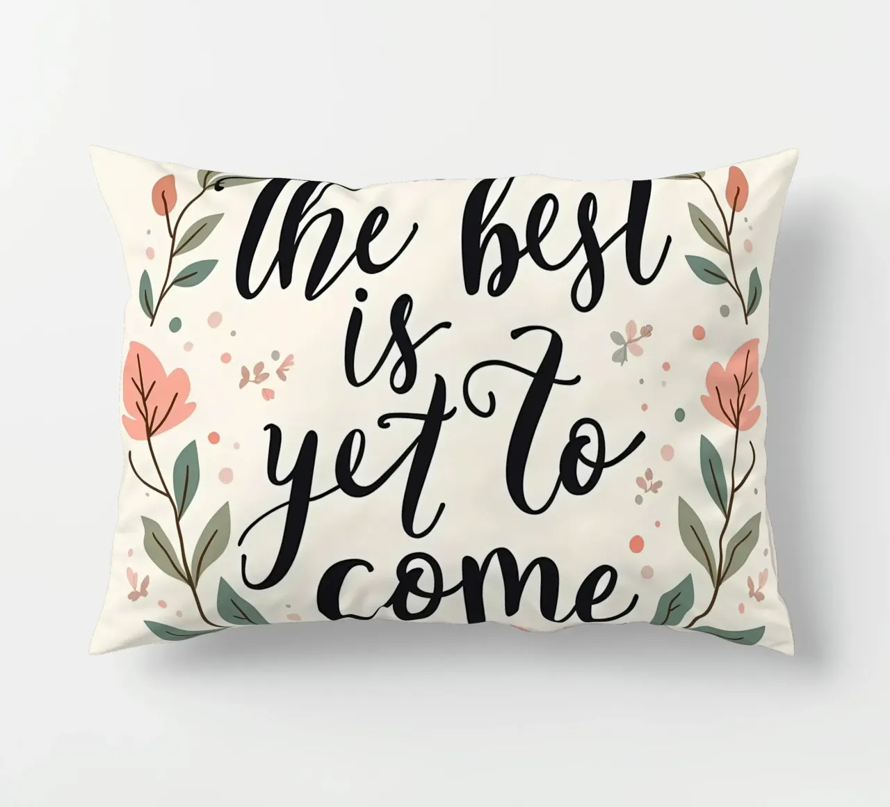 Il meglio deve ancora venire cuscino da inspirational quote