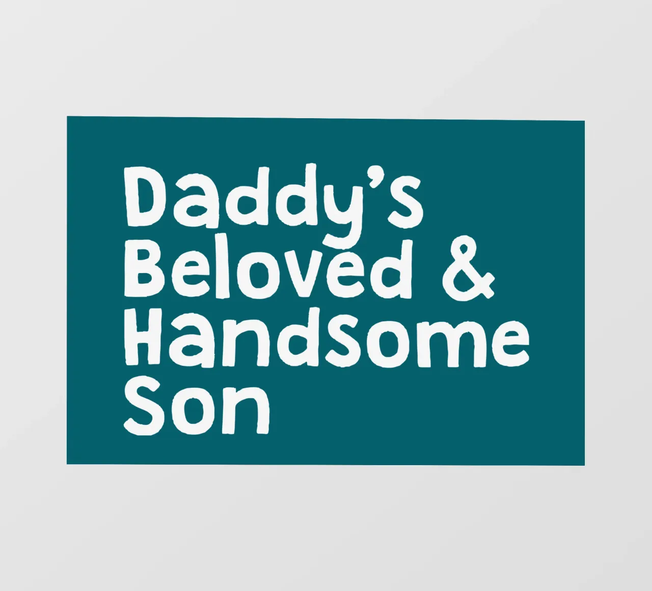 Daddy's handsome and beloved son telo in pvc da happieeagle