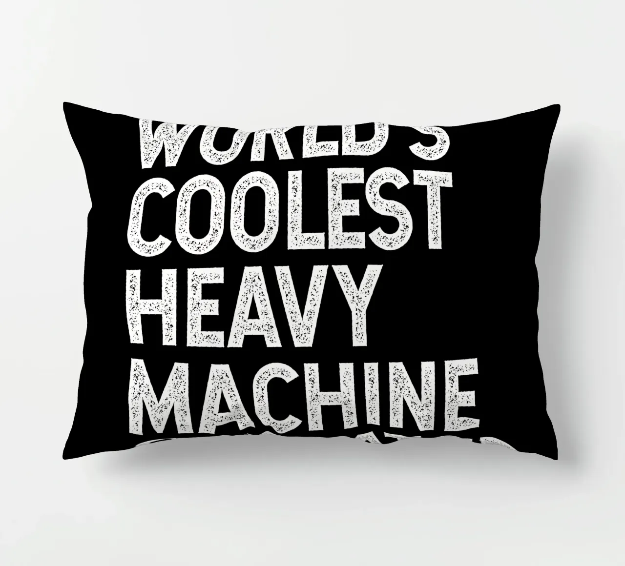 World's coolest heavy machine operator cuscino da happieeagle