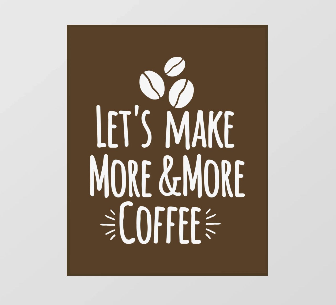 Let's make more and more coffee pellicola backlit da happieeagle
