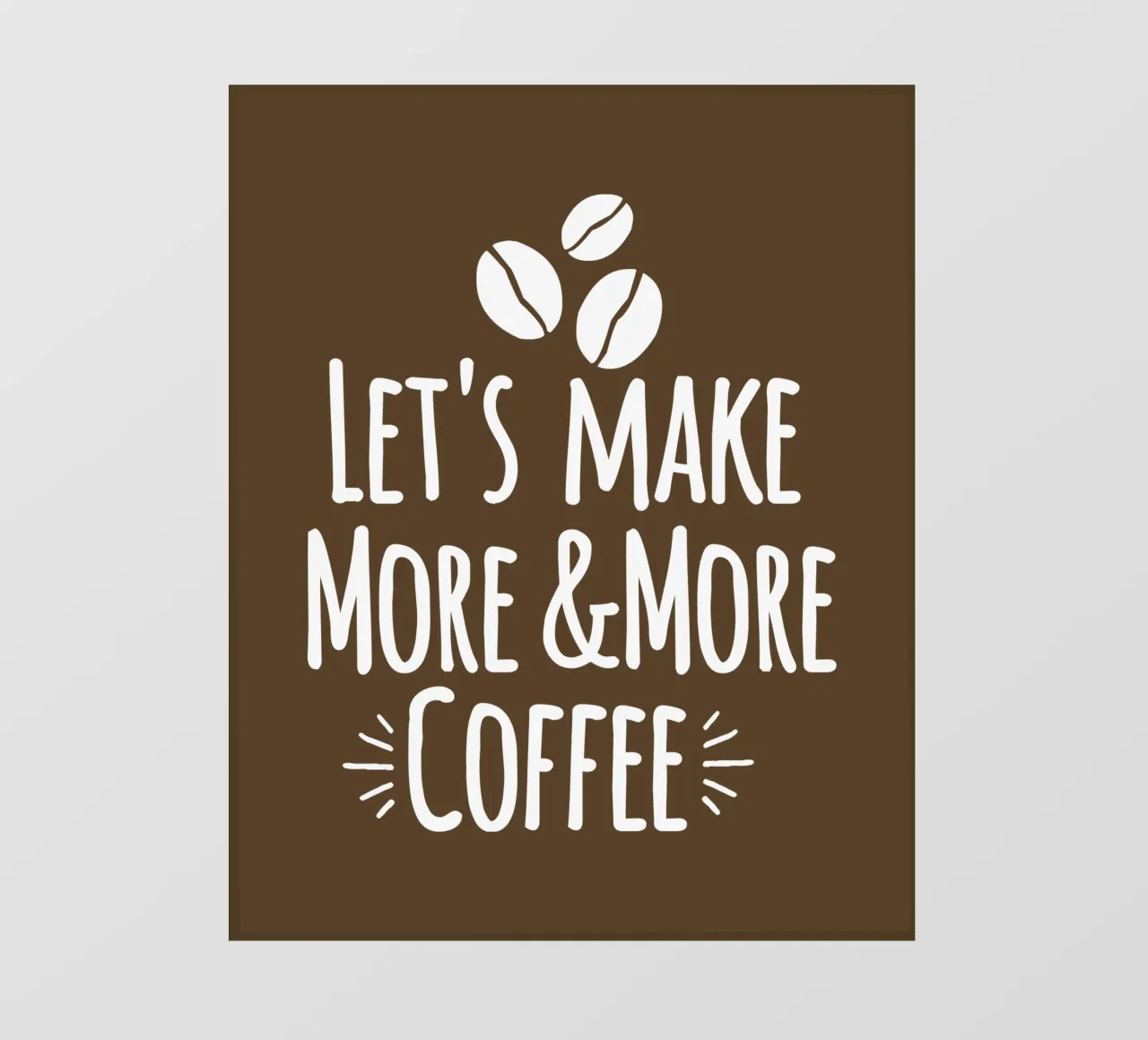 Let's make more and more coffee pellicola backlit da happieeagle