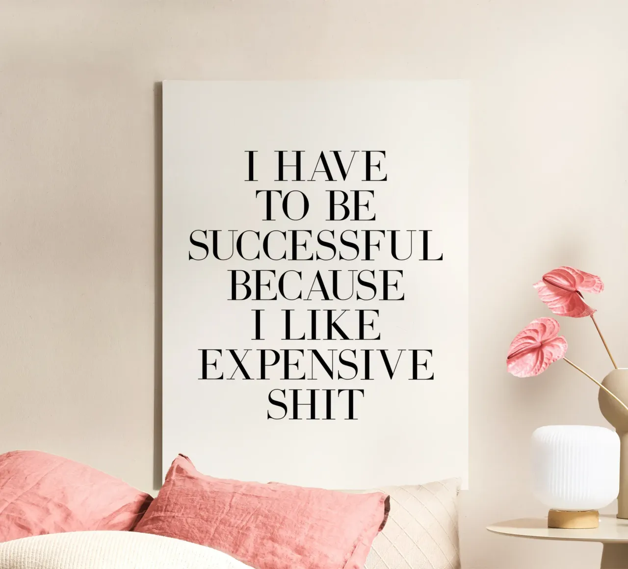 I have to be successful because I like expensive shit quote canvas with Floater frame by Paigaam Studio