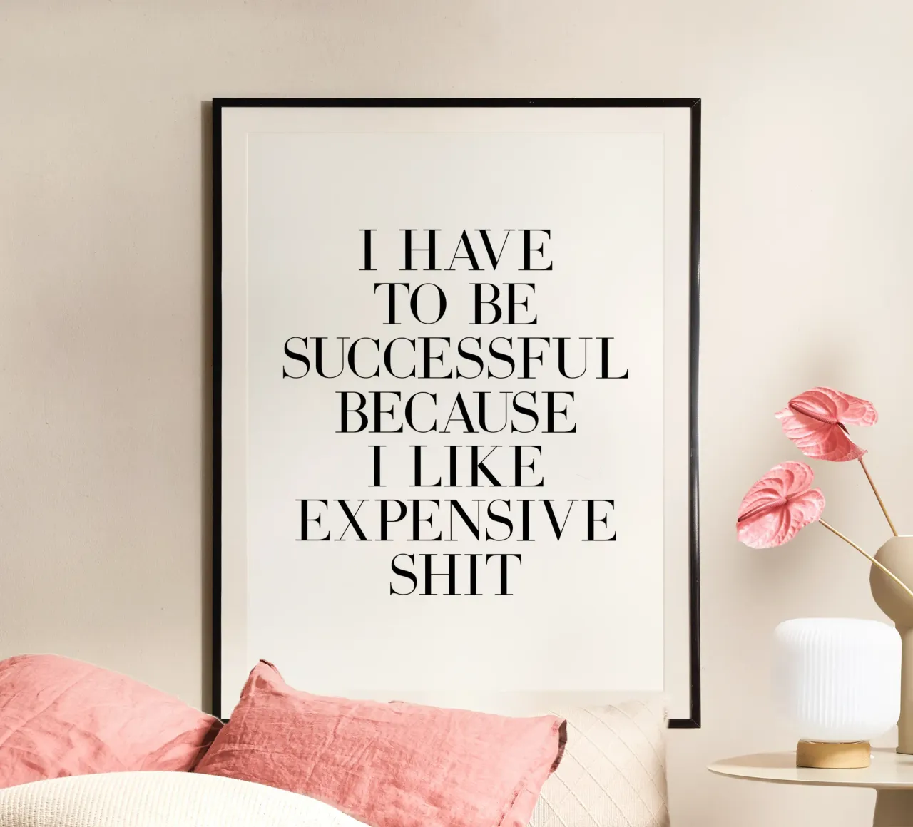 I have to be successful because I like expensive shit quote hahnemühle by Paigaam Studio