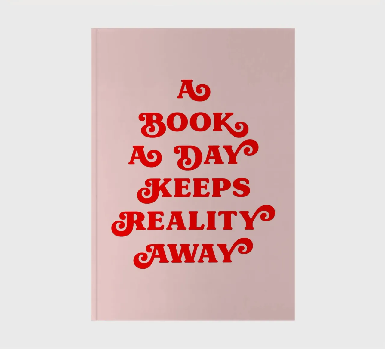 A book a day keeps reality away quote notebook by Paigaam Studio