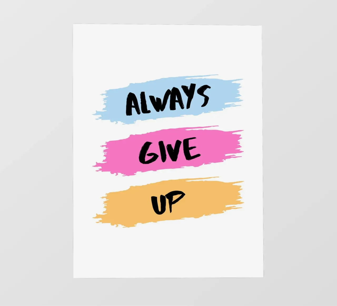 ALWAYS GIVE UP pellicola backlit da ArtDesign by KBK