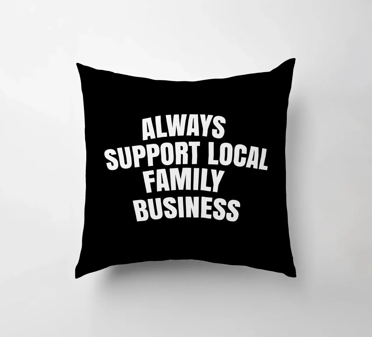 Always support local family business cuscino da happieeagle