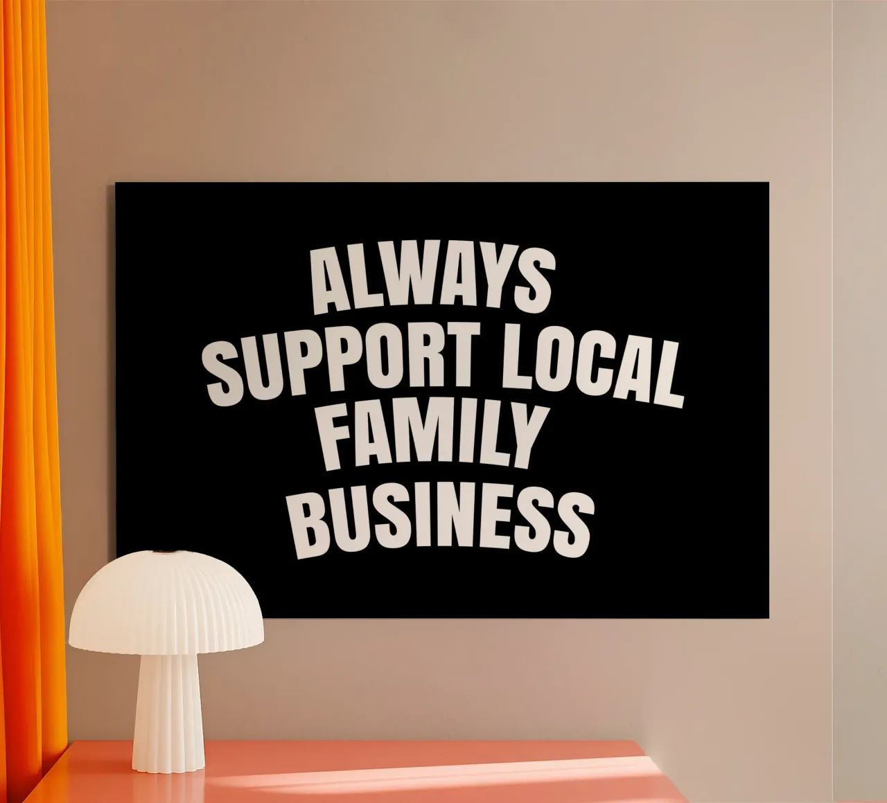 Always support local family business alu-dibond by happieeagle