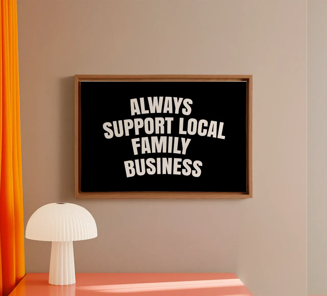 Always support local family business tela con Cornice a cassetta da happieeagle