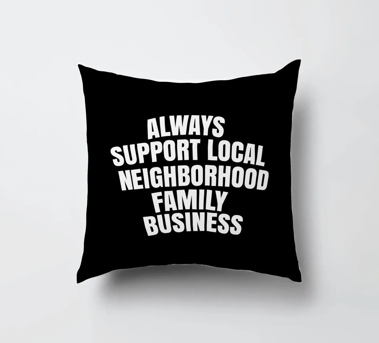 Always support local neighborhood family business cuscino da happieeagle