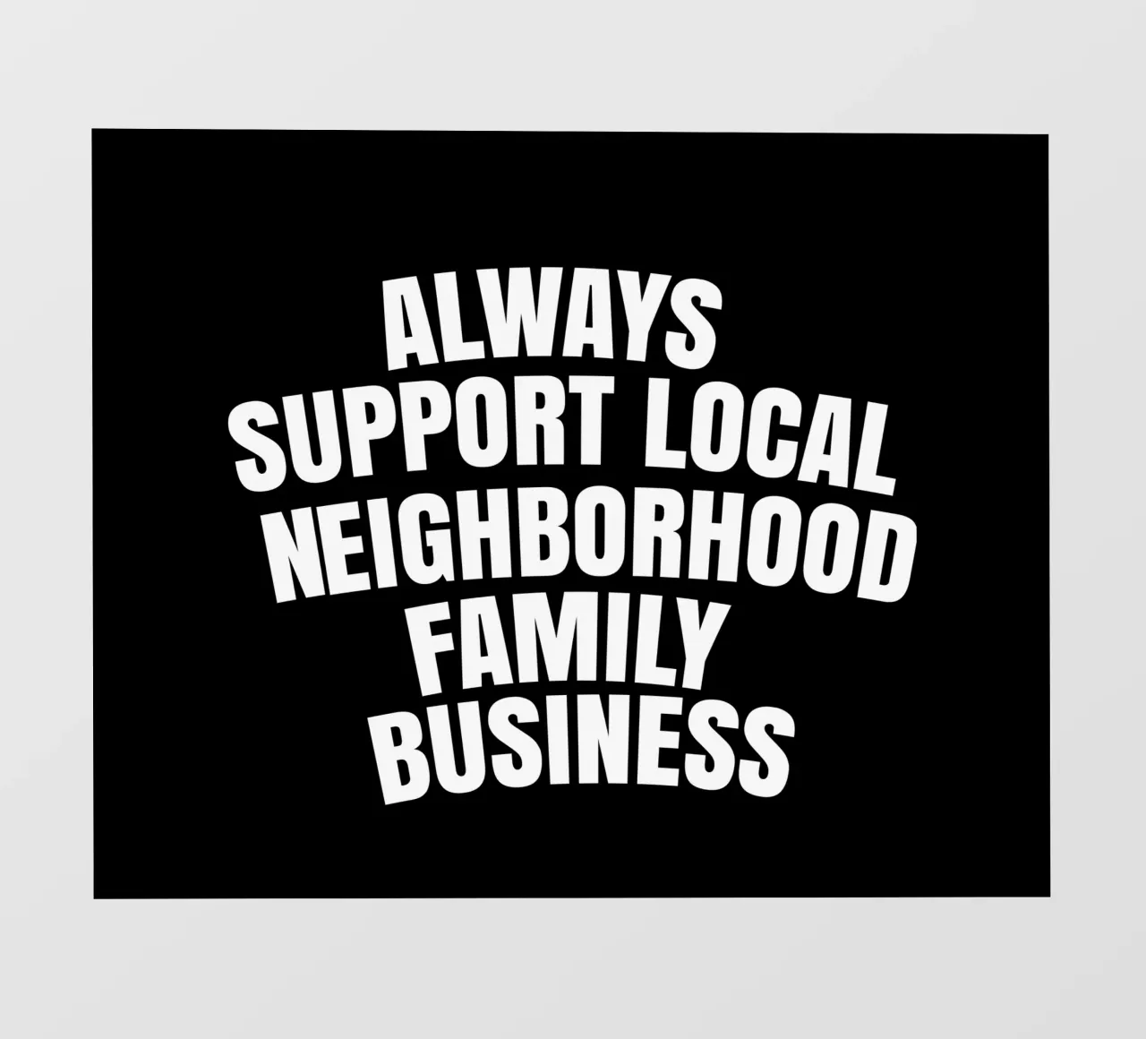 Always support local neighborhood family business telo in pvc da happieeagle
