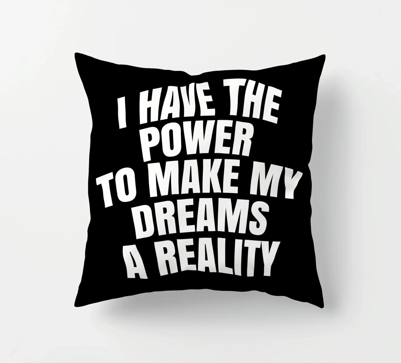 I have the power to make my dreams a reality cuscino da happieeagle