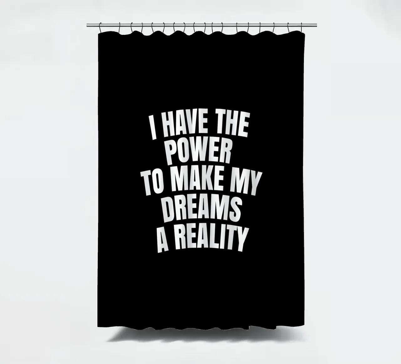 I have the power to make my dreams a reality tenda da doccia da happieeagle