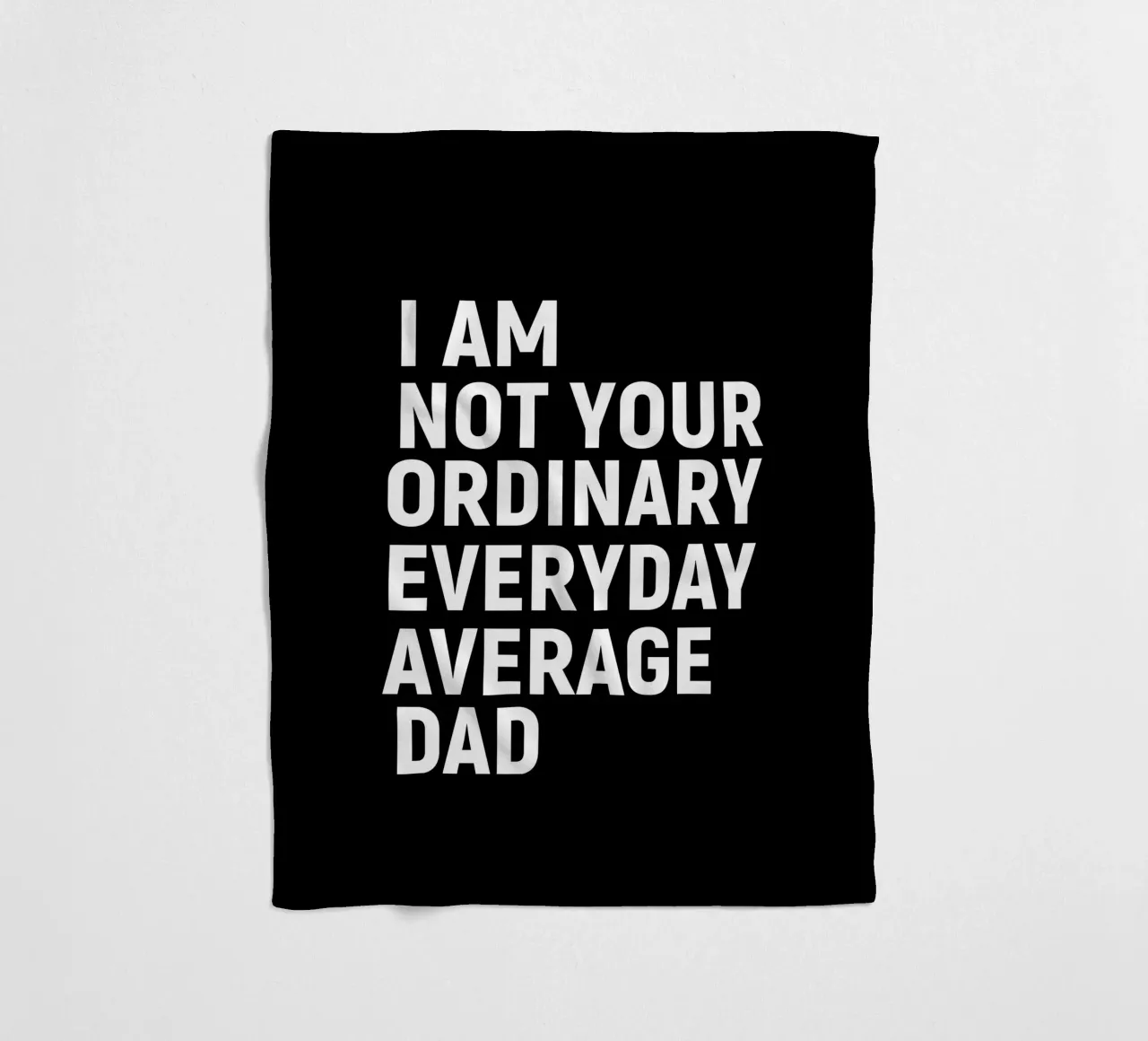 I am not your ordinary everyday average dad coperta in pile da happieeagle