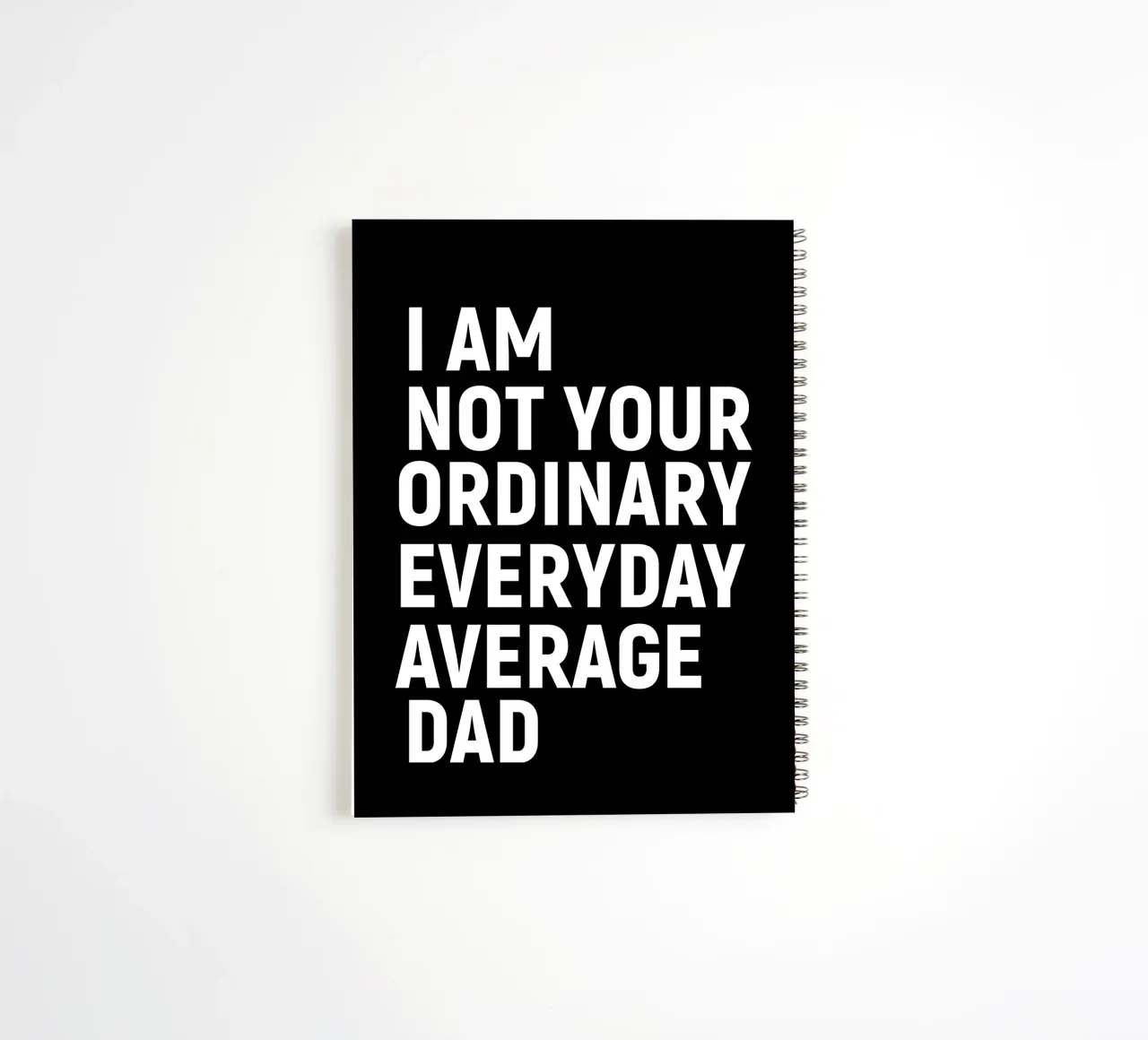 I am not your ordinary everyday average dad spiral notebook by happieeagle