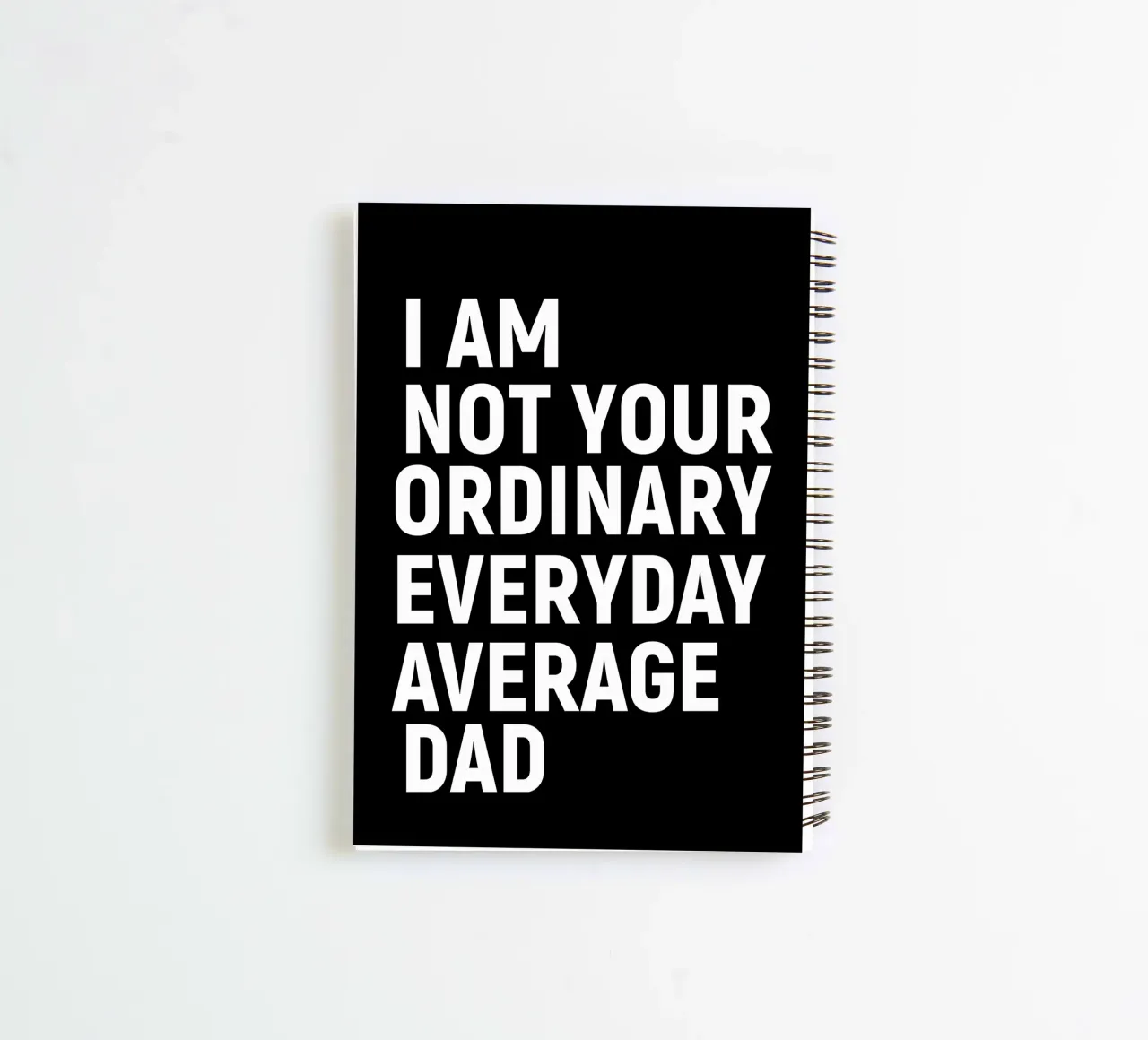 I am not your ordinary everyday average dad spiral notebook by happieeagle