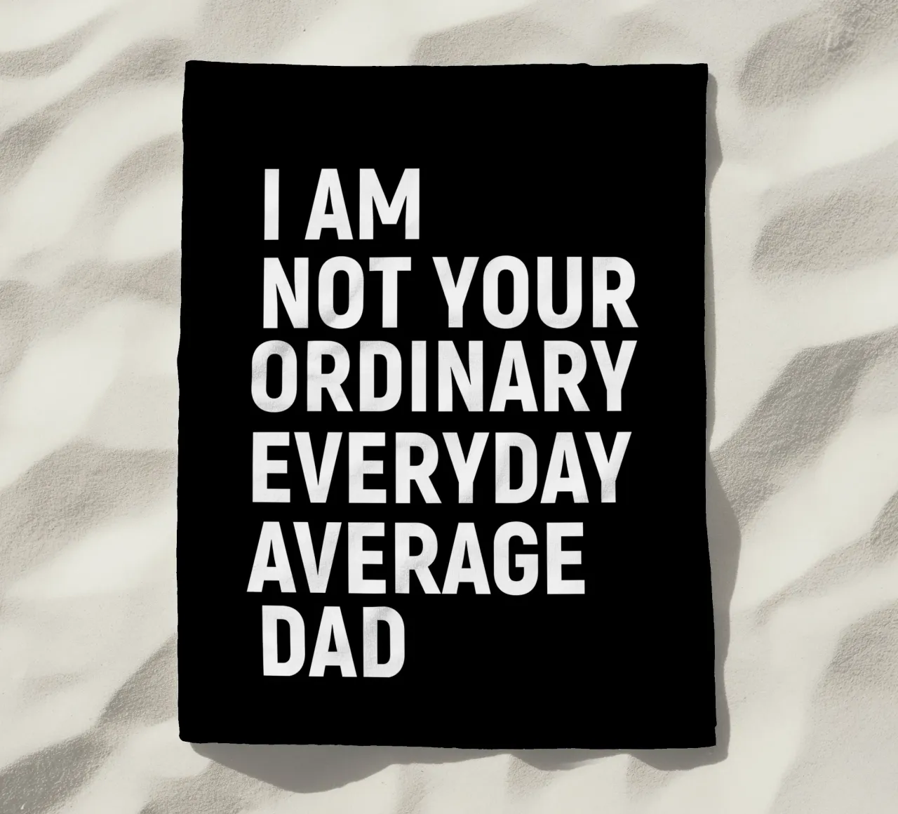 I am not your ordinary everyday average dad telo mare da happieeagle