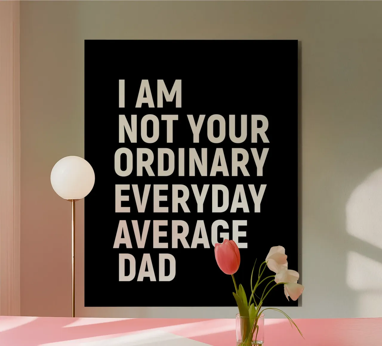 I am not your ordinary everyday average dad alluminio dibond da happieeagle